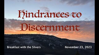 Hindrances to Discernment - Breakfast with the Silvers & Smith Wigglesworth Nov 23