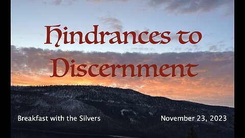 Hindrances to Discernment - Breakfast with the Silvers & Smith Wigglesworth Nov 23