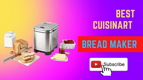 Best Cuisinart Bread Maker