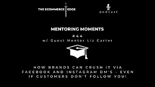 E252: BRANDS CAN CRUSH IT VIA FACEBOOK AND INSTAGRAM DM'S - EVEN IF CUSTOMERS DON'T FOLLOW YOU!