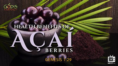 Health Benefits of Açaí Berries | Eld. Brad Neeley