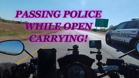 PASSING POLICE WHILE OPEN CARRYING!