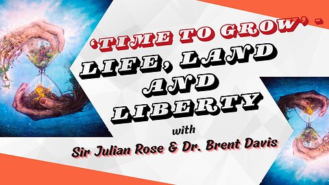 Time to Grow with Sir Julian Rose and Dr. Brent Davis