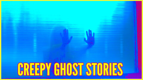 Creepy Ghost Stories