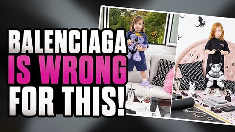 Balenciaga Ad Has Parents ANGRY! This NEEDS To STOP!