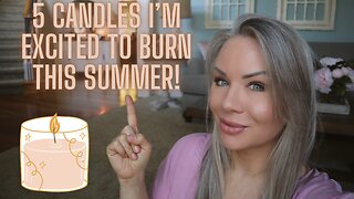 5 Holy Grail Candles I'm Lighting Up This Summer! Join Me!