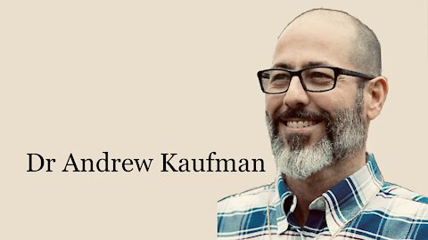 Dr Andrew Kaufman It Is MORONIC To Fear “Variants” of a NON-EXISTENT “virus”