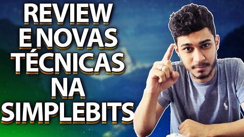 SIMPLEBITS - NOVAS TECNICAS E REVIEW SEMANAL