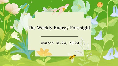 The Weekly Energy Foresight - March 18-24, 2024