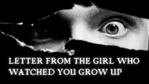 The Girl Who Watched You Grow Up | Scary Stories | Creepypasta