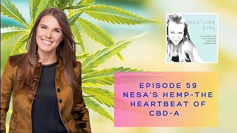 Episode 59 Nesa's Hemp-The Heartbeat of CBDa