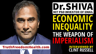 Dr.SHIVA™ LIVE – Economic Inequality: The Weapon of Imperialism