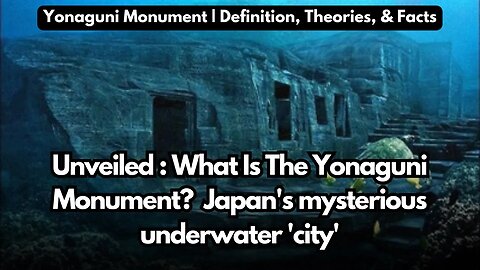 Unveiled : What Is The Yonaguni Monument? | Japan's mysterious underwater 'city'