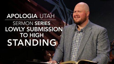 Lowly Submission to High Standing | Sermon 06/12/2022