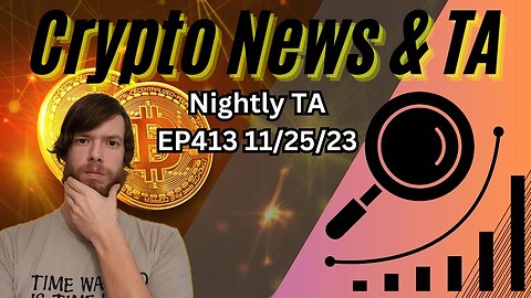 Nightly TA EP414 11/26/23 #crypto #cryptocurrency