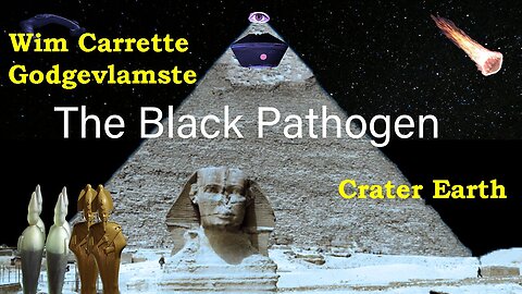 Wim Carrette Godgevlamste Crater Earth (Part 56) - The Black Pathogen! [19.10.2023]