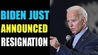 BIDEN HAS JUST ANNOUNCED A RESIGNATION TODAY UPDATE