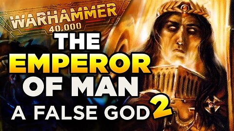 40K - THE EMPEROR OF MANKIND A FALSE GOD [2] Warhammer 40,000 Lore/Speculation