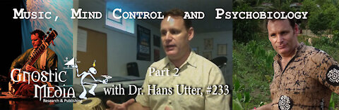 Dr. Hans Utter – “Music, Mind Control, and Psychobiology, Pt. 2” – #233