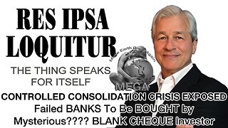 Res Ipsa Loquitur: CONTROLLED CONSOLIDATION CRISIS EXPOSED Failed BANKS To Be BOUGHT by Mysterious???? BLANK CHEQUE Investor