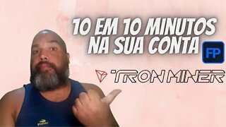 TRON MINER | GANHE CRIPTOMOEDA DE 10 EM 10 MINUTOS