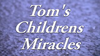 Tom's Childrens Miracle