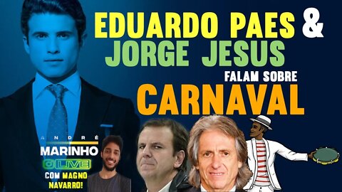 EDUARDO PAES E JORGE JESUS Falam Sobre CARNAVAL I Live com Magno Navarro