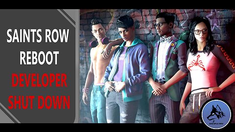 Saints Row Reboot Developer Shuts Down!