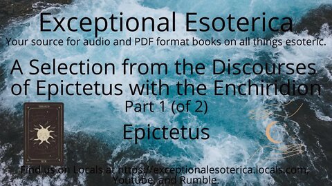 A Selection from the Discourses of Epictetus with the Enchiridion-Part 1 (of 2) by Epictetus