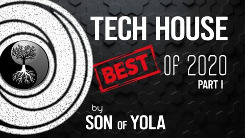 TECH HOUSE MIX Best of 2020 Part 1 by Son of Yola ShadowLifeRadio