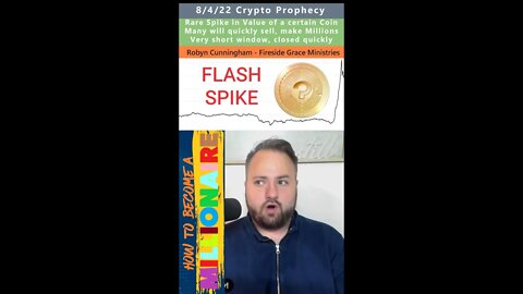 Crypto Flash Spike coming, People make Millions prophecy - Robyn Cunningham 8/4/22