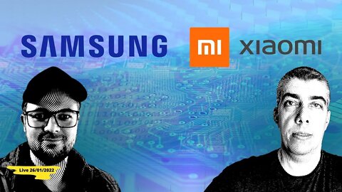 Atualizações da Samsung e Lançamentos Xiaomi