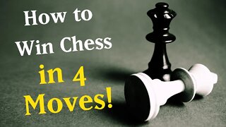 How to win Chess in 4 moves!