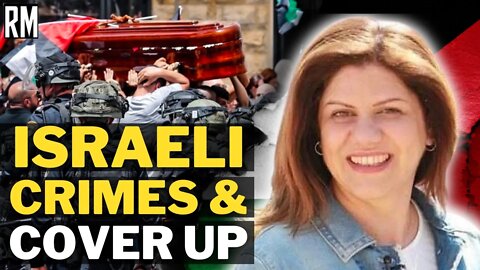 Israel Tries to Cover Up Attack on Shireen Abu Akleh’s Funeral