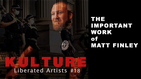 KULTURE #18 The Important Art of Matt Finlay :TIME 7.pm