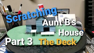 N scale scratch build of Aunt B's house. Part 3, The Deck
