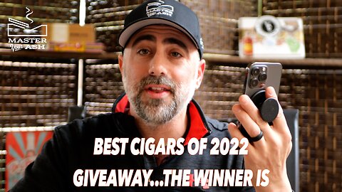 Best Cigars of 2022 Giveaway.... The Winner Is