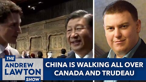 China is walking all over Canada and Trudeau