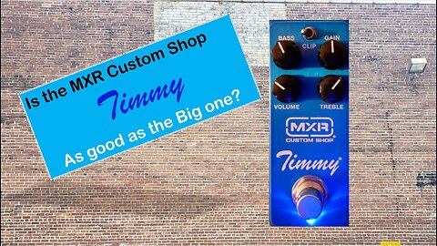 Overdrive Pedals Episode 17 MXR Custom Shop Timmy