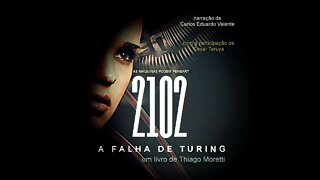 AUDIOBOOK - 2102 A FALHA DE TURING - de Thiago Moretti