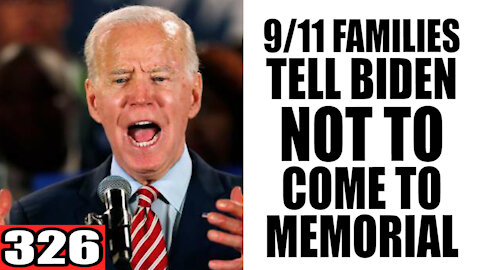 326. 9/11 Families Tell Biden NOT to come to Memorial