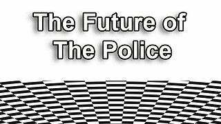 THE FUTURE OF THE POLICE - Read 11 June 2024