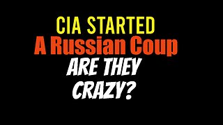 CIA Has Started a Russian Coup