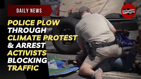 Police Plow Through Climate Protest, Arrest Activists Blocking Traffic