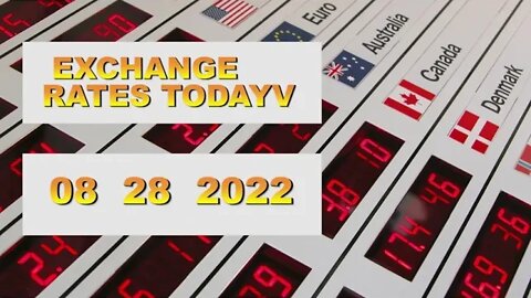 US DOLLAR EXCHANGE RATES TODAY 28 August 2022