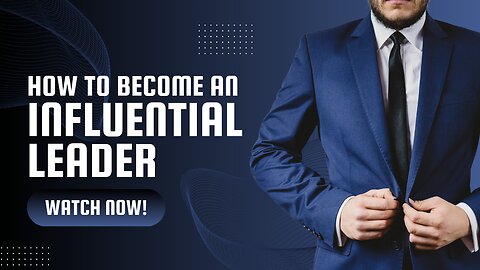 How to Became an Influencial Leader