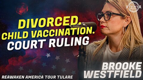 Divorced. Dad wants to Vaccinate Kids. Mom Doesn’t. What Could She Do? - Brooke Westfield & Attorne