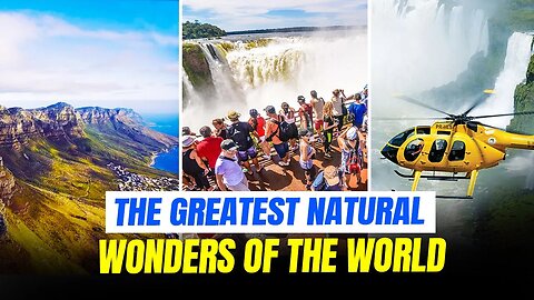 Top 10 greatest natural wonders of the world