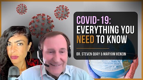 COVID-19: From Nature or A Lab? | Dr. Steven Quay & Maryam Henein