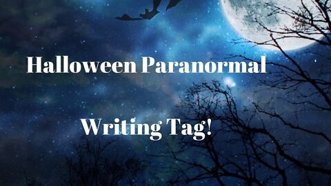 Halloween Paranormal Writing Tag!